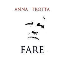 Anna Trotta - Fare