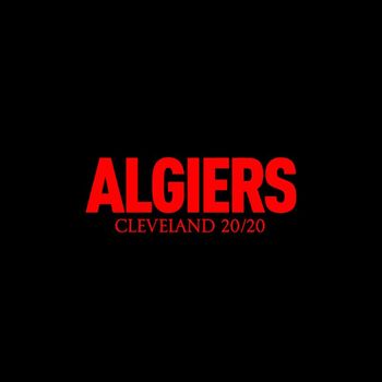 Algiers - Cleveland 20/20