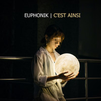 Euphonik - C'est ainsi (Explicit)