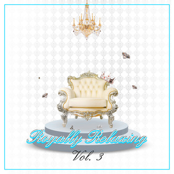 Various Artists - Royally Relaxing, Vol. 3