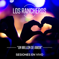 Los Rancheros - Un Millón de Amor (En Vivo)