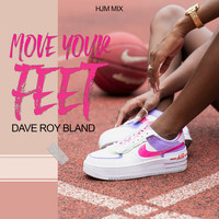 Dave Roy Bland - Move Your Feet (HJM Mix)