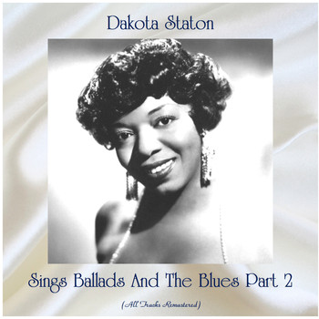 Dakota Staton - Sings Ballads And The Blues Part 2 (Remastered 2020)