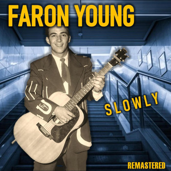 Faron Young - Slowly (Remastered)