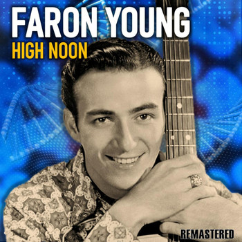 Faron Young - High Noon (Remastered)