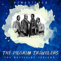 The Pilgrim Travelers - The Battle of Jericho (Remastered)