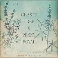 Sarah Jane Scouten - Chaste Tree and Pennyroyal