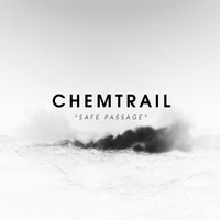 Chemtrail - Safe Passage