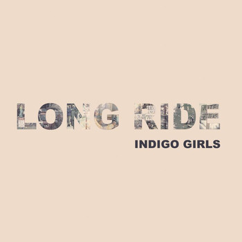 Indigo Girls - Long Ride