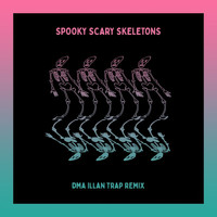 Andrew Gold, DMA ILLAN - Spooky Scary Skeletons (DMA ILLAN Trap Remix)