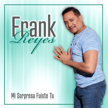 Frank Reyes - Mi Sorpresa Fuiste Tú
