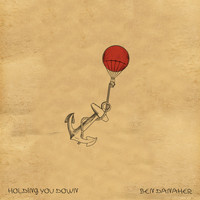 Ben Danaher - Holding You Down