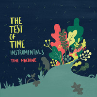 Time Machine - The Test of Time Instrumentals