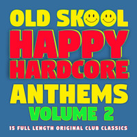 Triple J - Old Skool Anthems - Happy Hardcore, Vol. 2