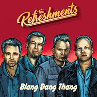The Refreshments - Blang Dang Thang