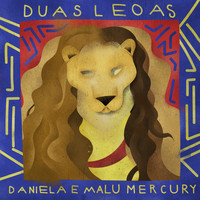 Daniela Mercury - Duas Leoas