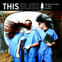 This Bliss - Dramatization of Real Events