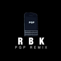 RBK - PGP (Remix) (Explicit)