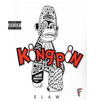 Elaw - Kingpin (Explicit)
