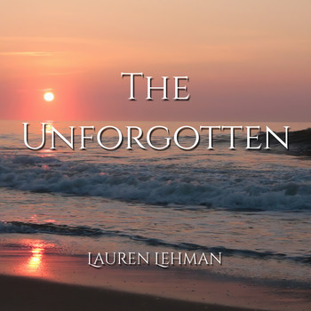 Lauren Lehman - The Unforgotten