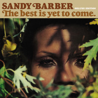 Sandy Barber - The Best Is yet to Come - Deluxe Edition