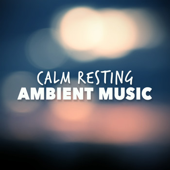 Breathe - Calm Resting Ambient Music