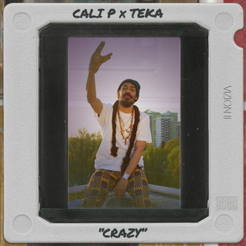Cali P & TEKA - Crazy