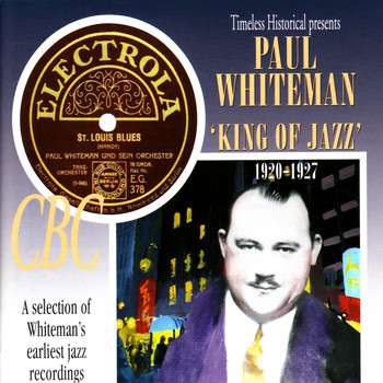 Paul Whiteman - Paul Whiteman - King of Jazz 1920-1927