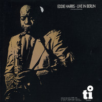 Eddie Harris - Live in Berlin