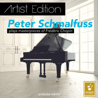 Peter Schmalfuss - Artist Edition - Peter Schmalfuss Plays Masterpieces of Frédéric Chopin