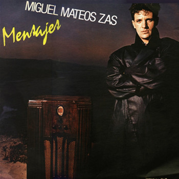 Miguel Mateos - Zas - Mensajes
