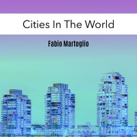 Fabio Martoglio - Cities In The World