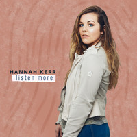 Hannah Kerr - Listen More