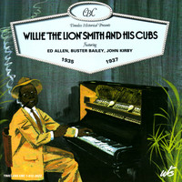 Willie "The Lion" Smith And His Cubs - Willie "The Lion" Smith and His Cubs