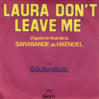 Celebration - Laura don't leave me