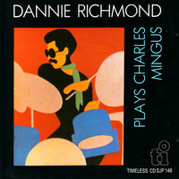 Dannie Richmond - Dannie Richmond Plays Charles Mingus