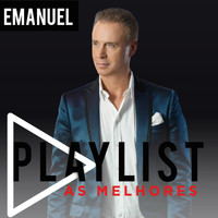 Emanuel - Playlist - As Melhores