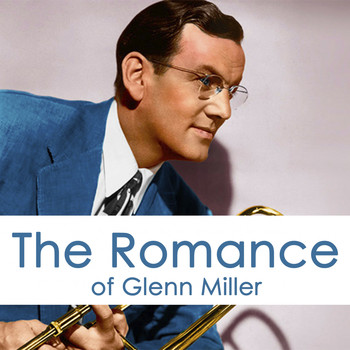 Glenn Miller - The Romance of Glenn Miller