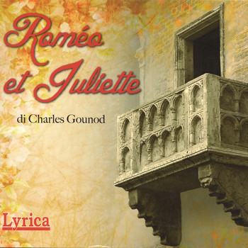 Charles Gounod - Romeo et Juliette - Charles Gounod