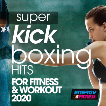 Various Artists - Super Kick Boxing Hits For Fitness & Workout 2020