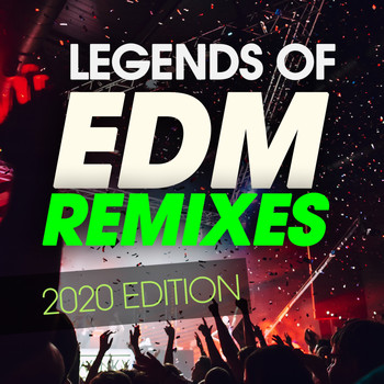 Various Artists - Legends Of EDM Remixes 2020 Edition