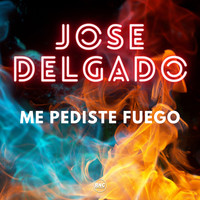 Jose Delgado - Me Pediste Fuego