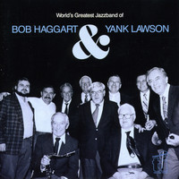 Bob Haggart & Yank Lawson - World's Greatest Jazz Band
