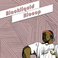 Blackliquid - Hiccup