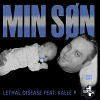 Lethal Disease - Min Søn (Explicit)