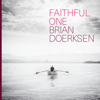 Brian Doerksen - Faithful One