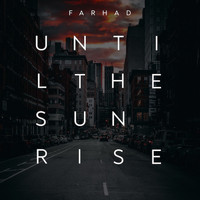 Farhad - Until the Sun Rise