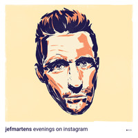 Jef Martens - Evenings on Instagram, Pt. I