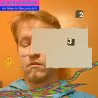 Blank Optimist - No Time in the Present