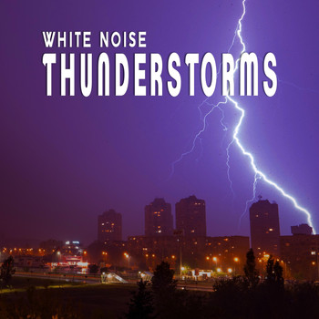 Thunderstorm Global Project - White Noise: Thunderstorms